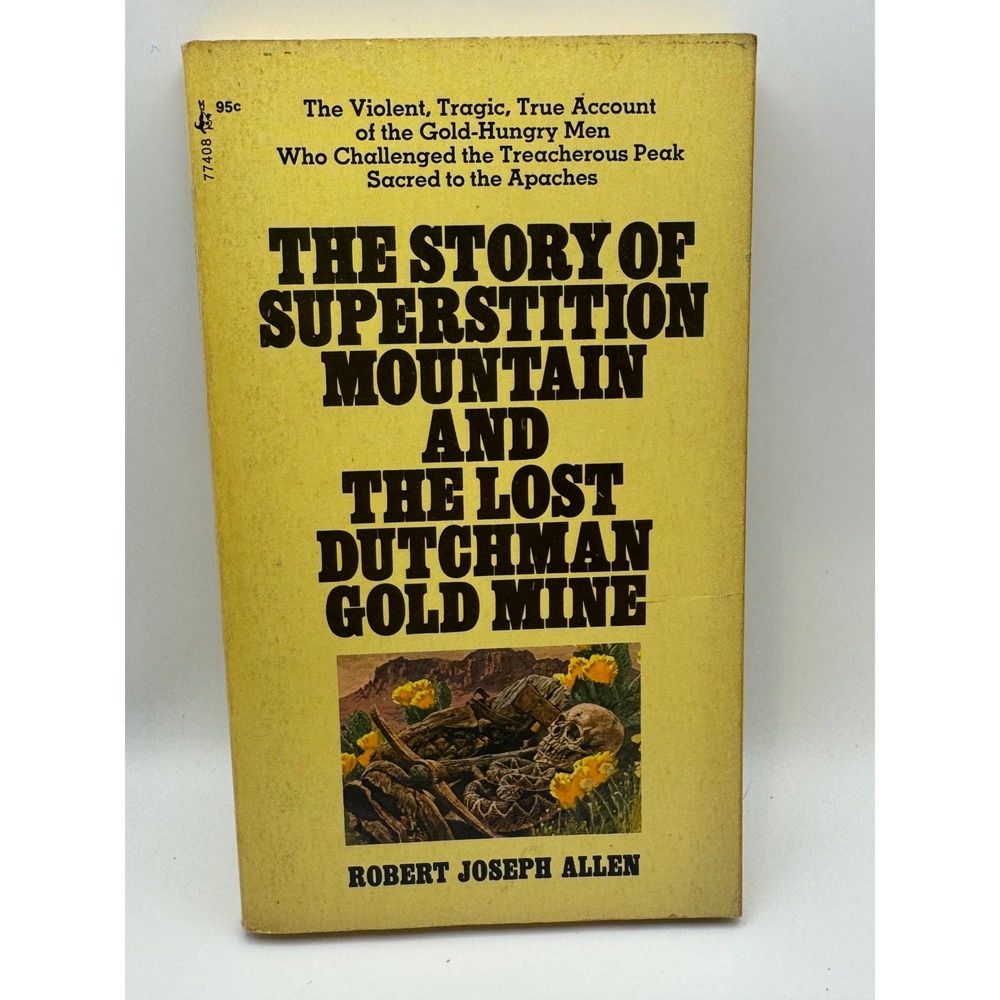 Story of Superstition Mountain and Lost Dutchman Gold Mine Robert Allen 1971 PB